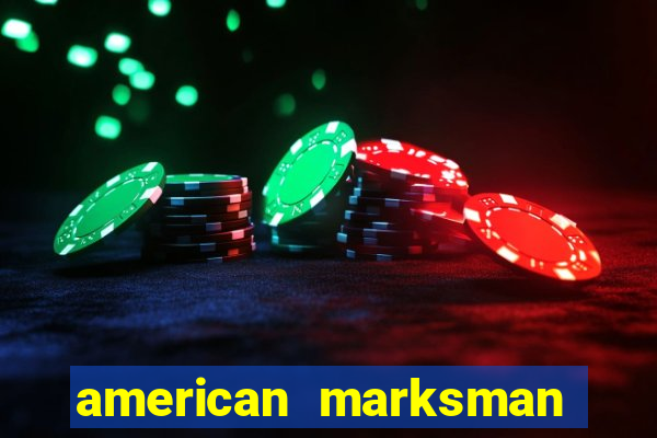 american marksman apk dinheiro infinito